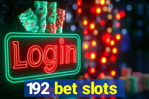 192 bet slots